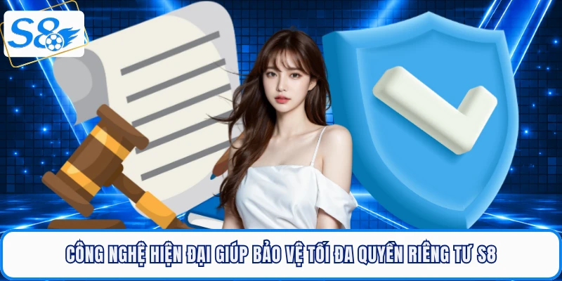 Công nghệ hiện đại giúp bảo vệ tối đa quyền riêng tư S8