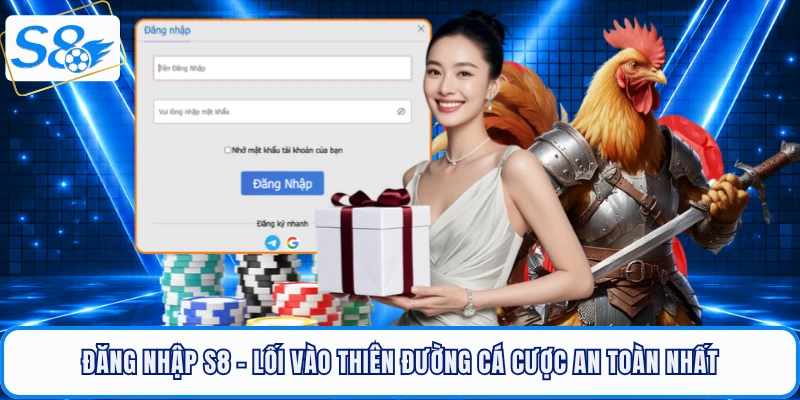Đăng Nhập S8 - Lối Vào Thiên Đường Cá Cược An Toàn Nhất