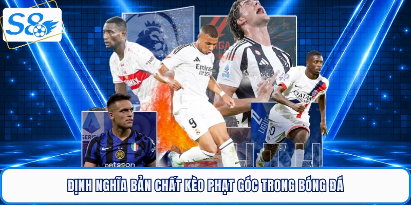 Định nghĩa bản chất kèo phạt góc trong bóng đá