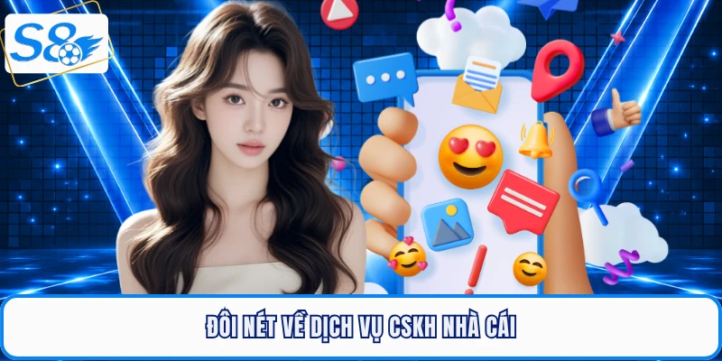 Đôi nét về dịch vụ CSKH nhà cái
