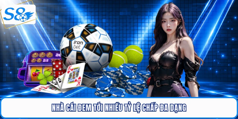 Nhà cái đem tới nhiều tỷ lệ chấp đa dạng