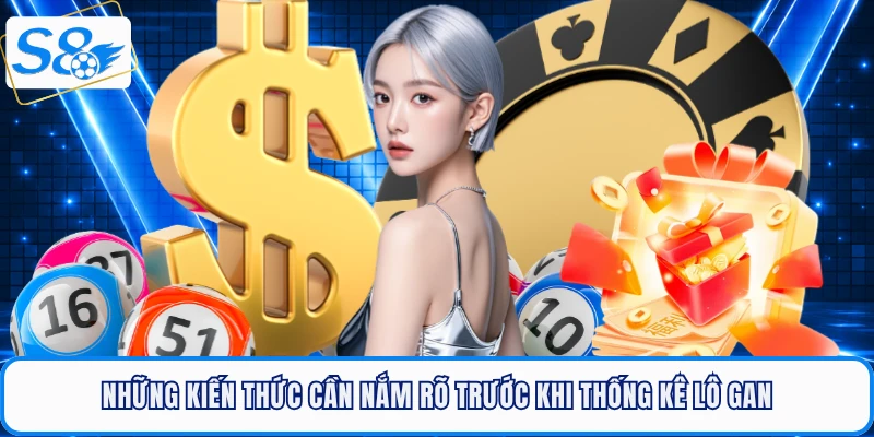 Những kiến thức cần nắm rõ trước khi thống kê lô gan