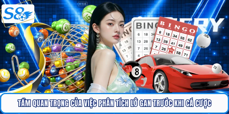Tầm quan trọng của việc phân tích lô gan trước khi cá cược