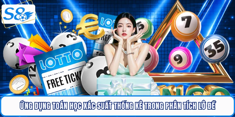 Ứng dụng toán học xác suất thống kê trong phân tích lô đề